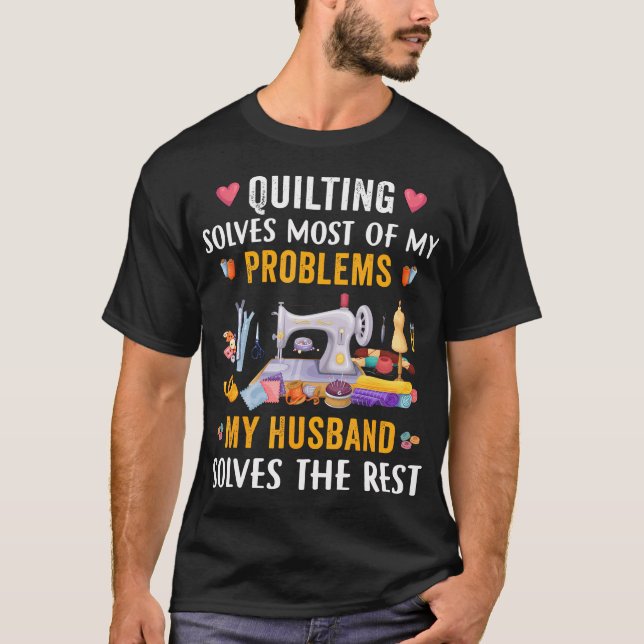 T-shirt Quilting Solves Most Of My Problems Funny Sew Quil (Devant)