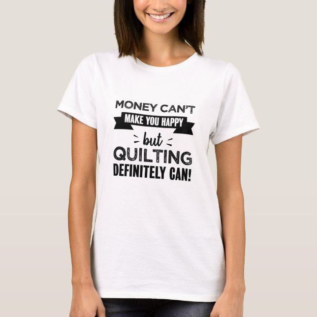 T-shirt Quilting vous rend heureux cadeau amusant (Devant)