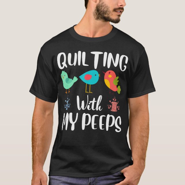 T-shirt Quilting With My Peeps Funny Sewing Quilting Lover (Devant)
