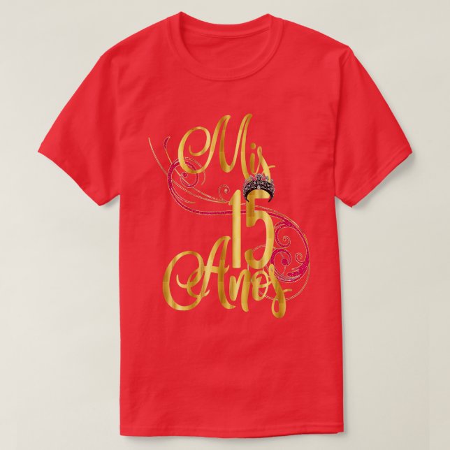 T-shirt Quinceanera Mis Anos Anniversaire 15ème 15 Quinze (Design devant)