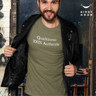 T-shirt Quirkiness : 100% Authentic Funny Character Quote