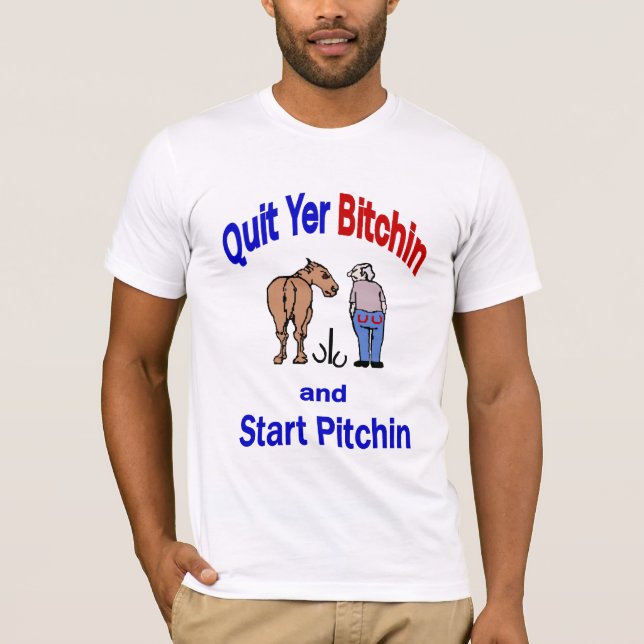 T-shirt Quit américain de base Yer Bitichin Tee (Devant)
