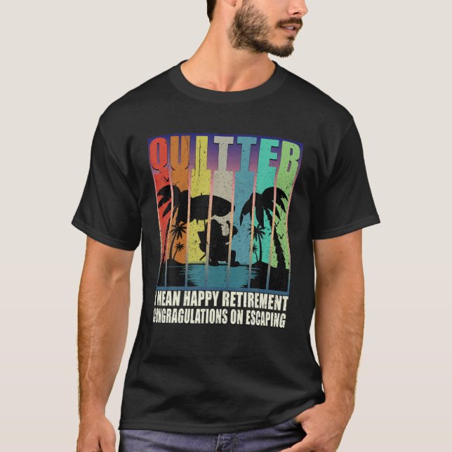 T-shirt Quitter Je Veux Dire Bonne Retraite Drôle 2022 Ret (Devant)