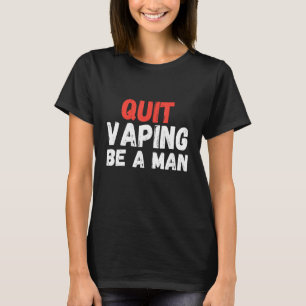 T-shirt Quitter Vapeur Être Un Homme
