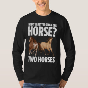 T-shirt Quoi De Mieux Qu'Un Cheval Deux Chevaux Propriétai