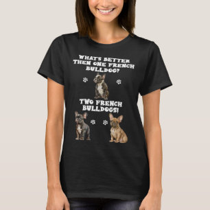 T-shirt Quoi de mieux qu'une idée de bulldog français