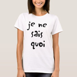 T-shirt quoi de sais de Ne de je, français