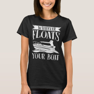 T-shirt Quoi que Flotte Votre Bateau Bateau Ancre de navig