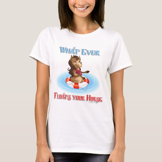 T-shirt Quoi Que Flotte Votre Cheval (Devant)