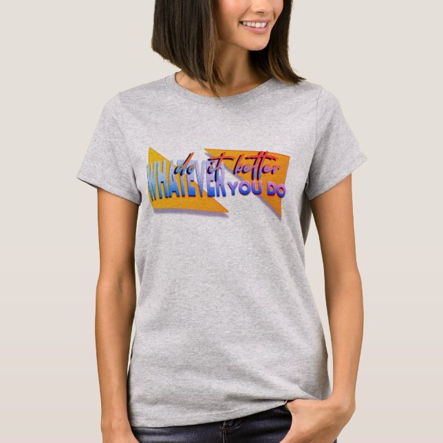 T-shirt Quoi que tu fasses (Devant)