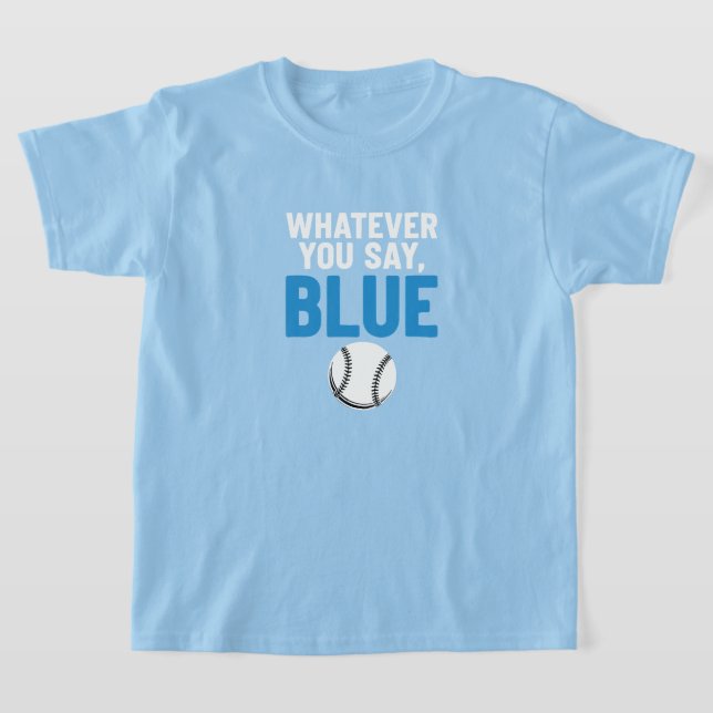T-shirt Quoi que Vous Disiez Bleu Baseball (Poser)