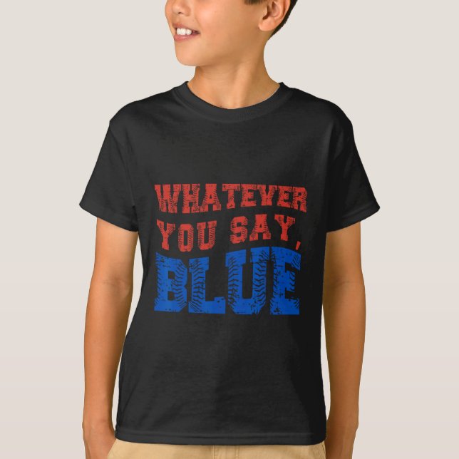 T-shirt Quoi que vous disiez Bleu Drôle Bysebyll  (Devant)