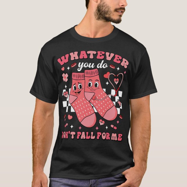 T-shirt Quoi que vous fassiez, ne tombez pas amoureux de m (Devant)