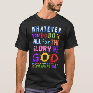 T-shirt Quoi que vous fassiez tout pour la gloire de Dieu