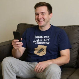 T-shirt Quoi qu'il en soit, je commencerai demain paresseu