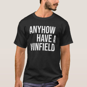 T-shirt Quoi Qu'Il En Soit Ont Un Winfield