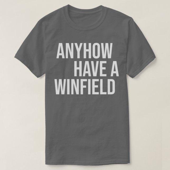 T-shirt Quoi Qu'Il En Soit Ont Un Winfield (Design devant)