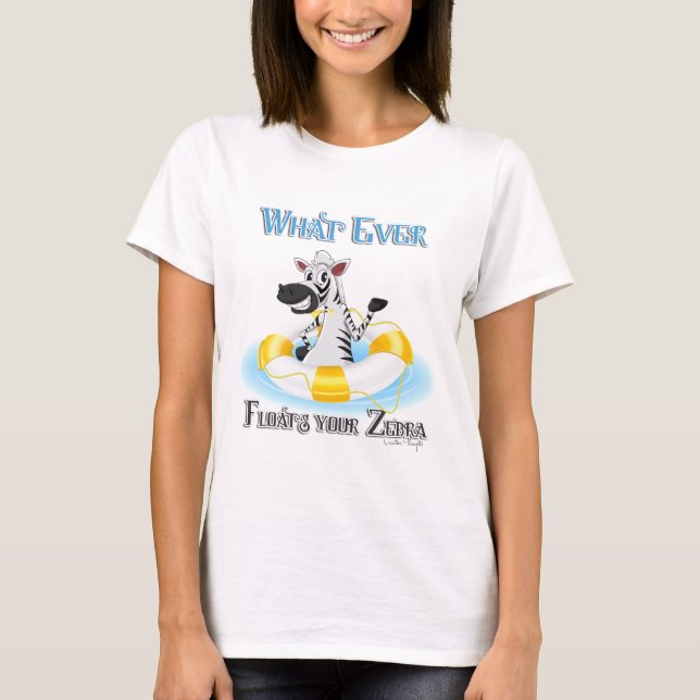 T-shirt Quoi qu'il flotte votre Zebra (Devant)