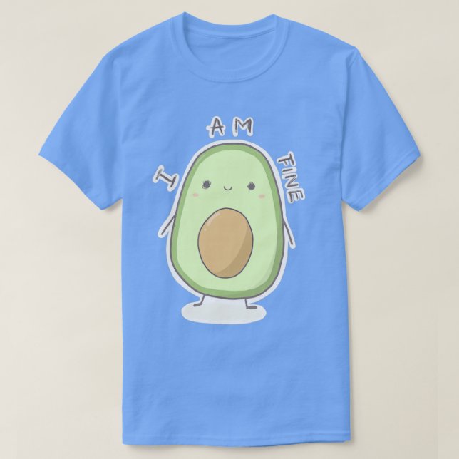 T-shirt Quot Avocado défoncéJe suis Finequot (Design devant)