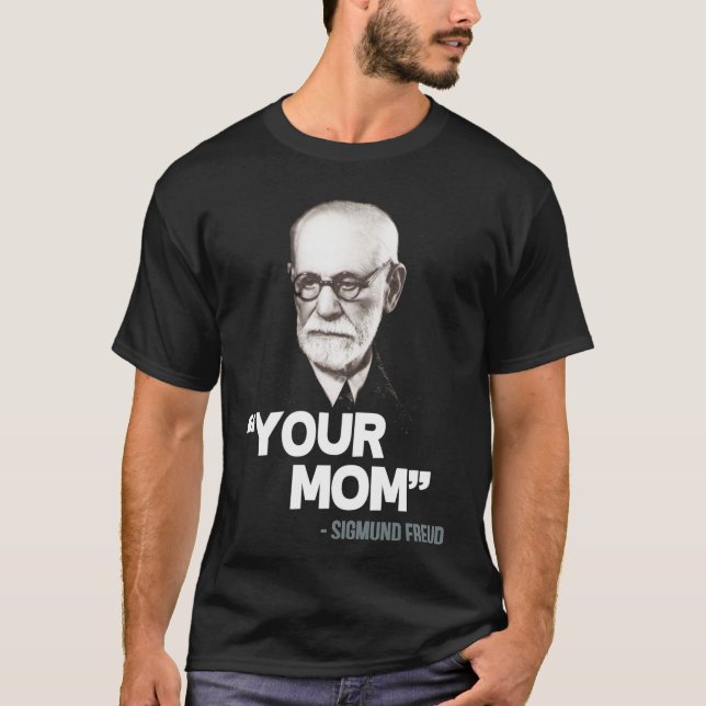 T-shirt &Quot ; Votre mère&quot ; - Sigmund Freud Citation (Devant)