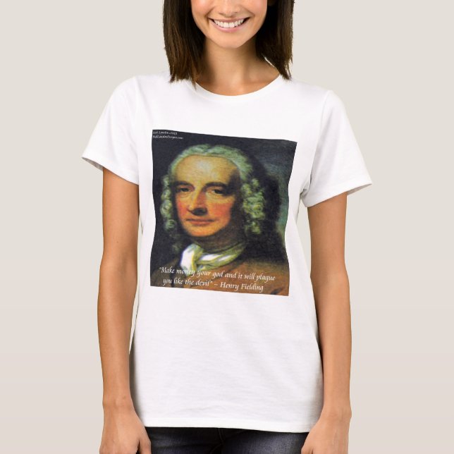 T-shirt Quota de Henry Fielding "If Money's Your God" (Devant)