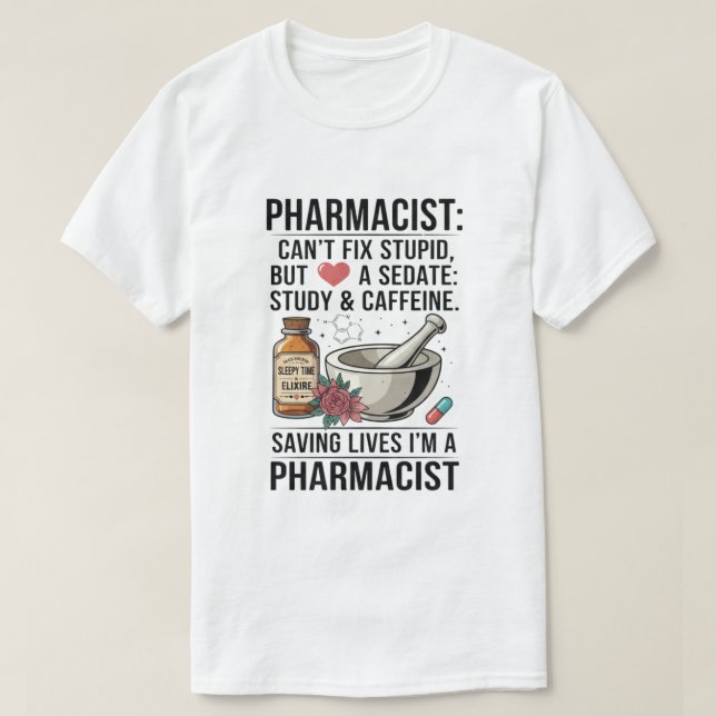 T-shirt Quote Can't Fix Stupid Pharmacy (Design devant)