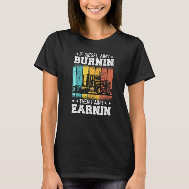T-shirt Quote de camion Semi Camion si Diesel ne Burnin pa (Devant)