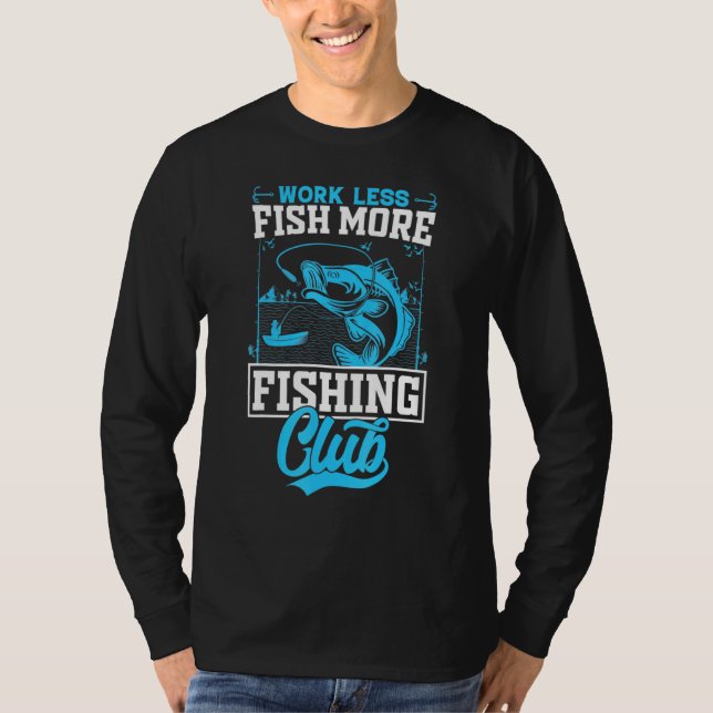 T-shirt Quote de pêche Poisson Plus de travail Moins de pê (Devant)