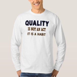 T-shirt Quotes De Qualité, La Qualité N'Est Pas Un Acte C'