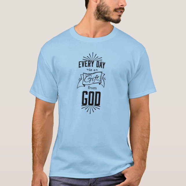 T-shirt Quotidien est un cadeau d'un DIEU (Devant)