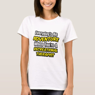 T-shirt Quotidien's An Adventure .. Thérapeute de loisir