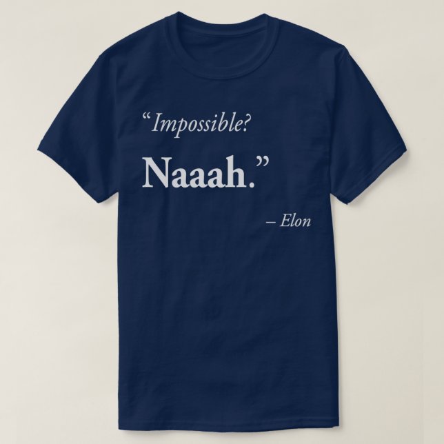 T-shirt quotImpossible Naaahquot Entrepreneur citation amp (Design devant)