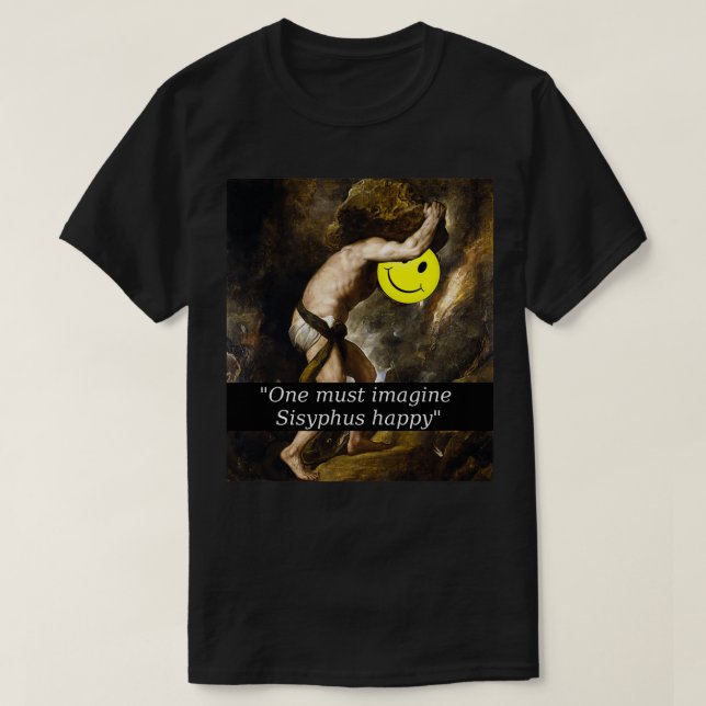 T-shirt quotOn doit imaginer Sisyphus happyquot (Design devant)
