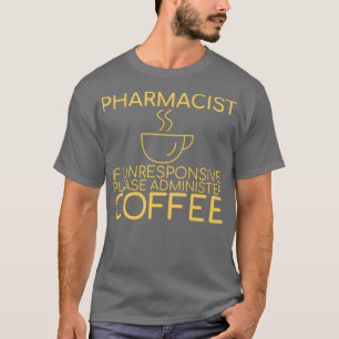 T-shirt quotPharmacist Café Pharmacyquot 1