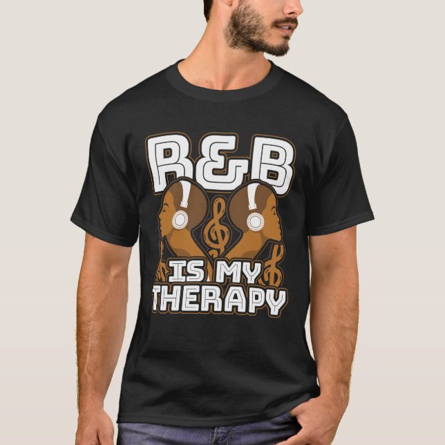 T-shirt R&B Is My Therapy Fro RnB Music Lover (Devant)