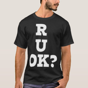 T-shirt R u ok day, tu vas bien, R U Ok, R U K