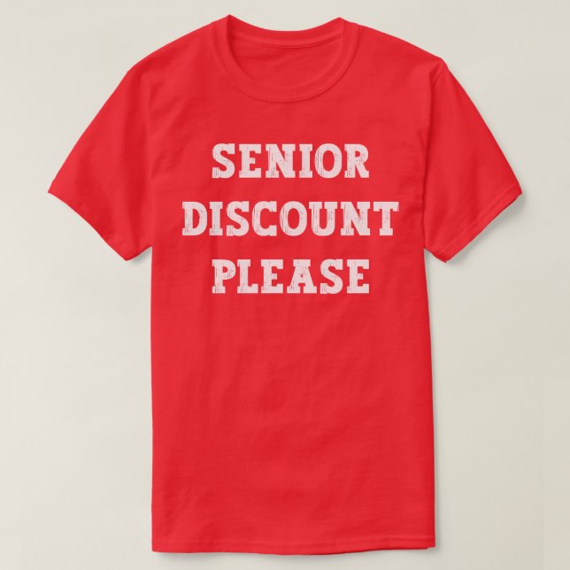 T-shirt Rabais Senior S'Il Vous Plaît Funny Senior Citizen (Design devant)