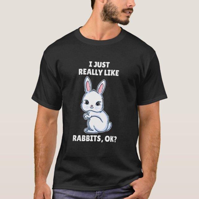 T-shirt Rabbit J'Aime Vraiment Les Lapins Ok (Devant)