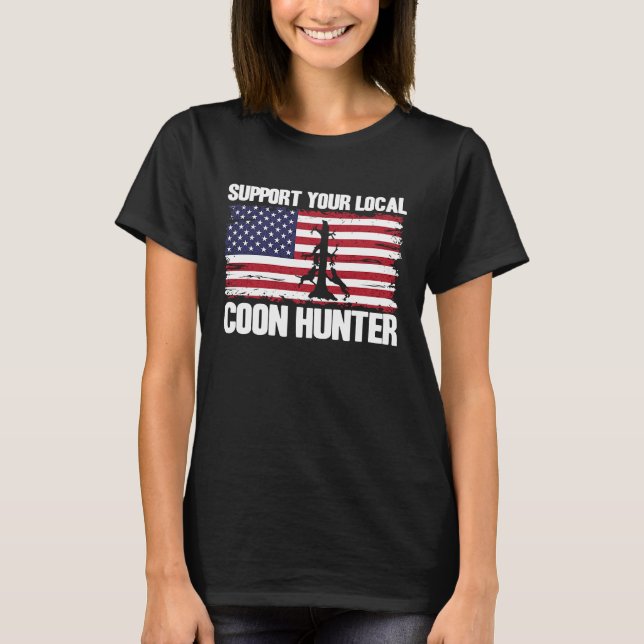 T-shirt Raccoon Hunting USA Flag Support Your Local Coon H (Devant)