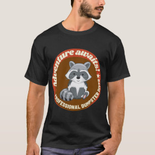 T-shirt Raccoon Lover - Dumpster Diving - Adventure Await