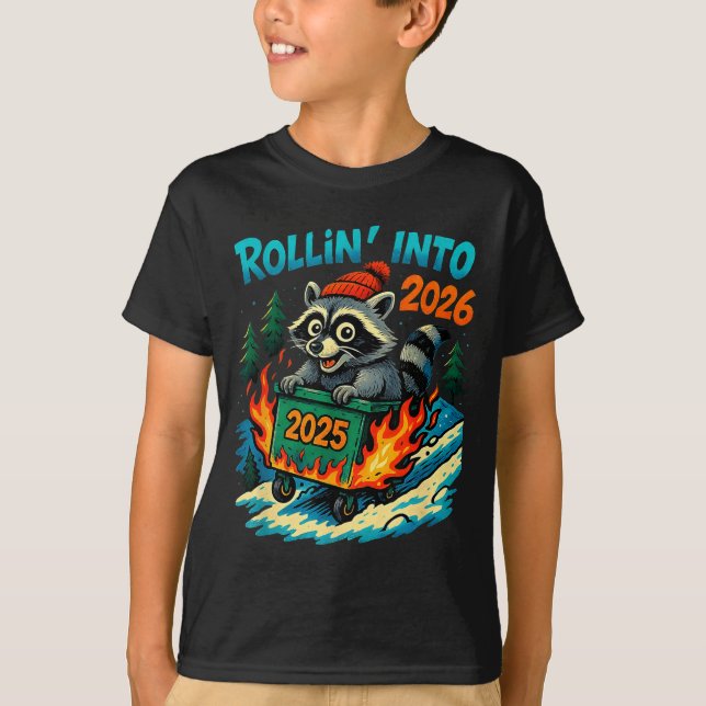 T-shirt Raccoon Rollin Into 2026 Dumpster Fire New Year Me (Devant)