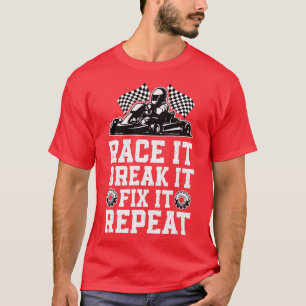 T-shirt Race Break Fix Fix Funny Go Kart Racing Go Karting