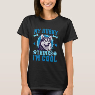 T-shirt Race de chien Husky sibérien Mon Husky pense que j