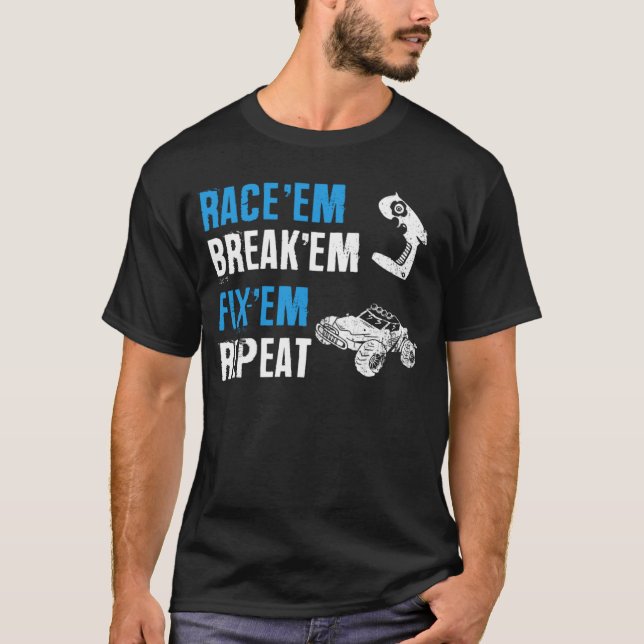 T-shirt Race Em Break Em Fixe Em Repeat Télécommandé (Devant)