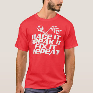 T-shirt Race It Break It Fix It Repeat (2)