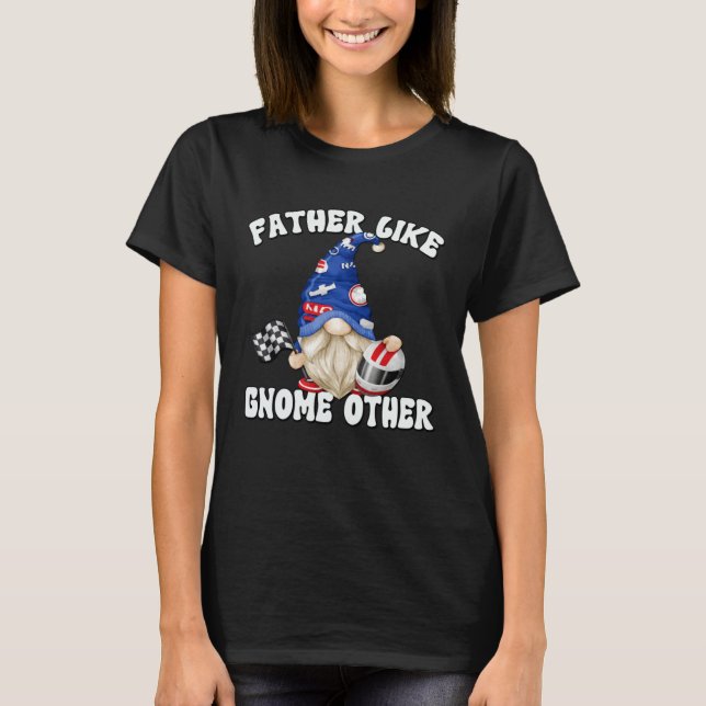 T-shirt Racecar Driver Gnome For Race Car   Dad Saying (Devant)