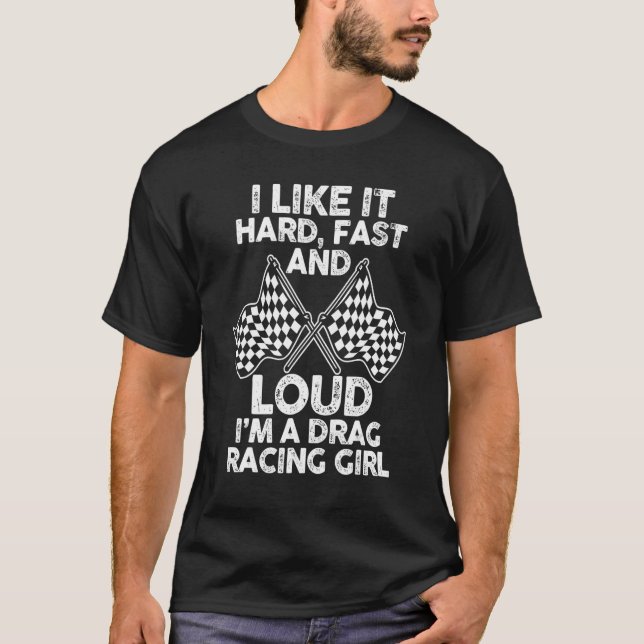 T-shirt Racer J'aime ça dur rapide et fort Je suis un Drag (Devant)