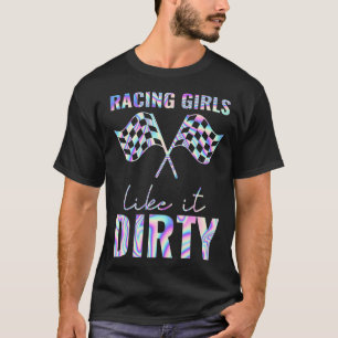 T-shirt Racing Girls Like It Dirty Hologram