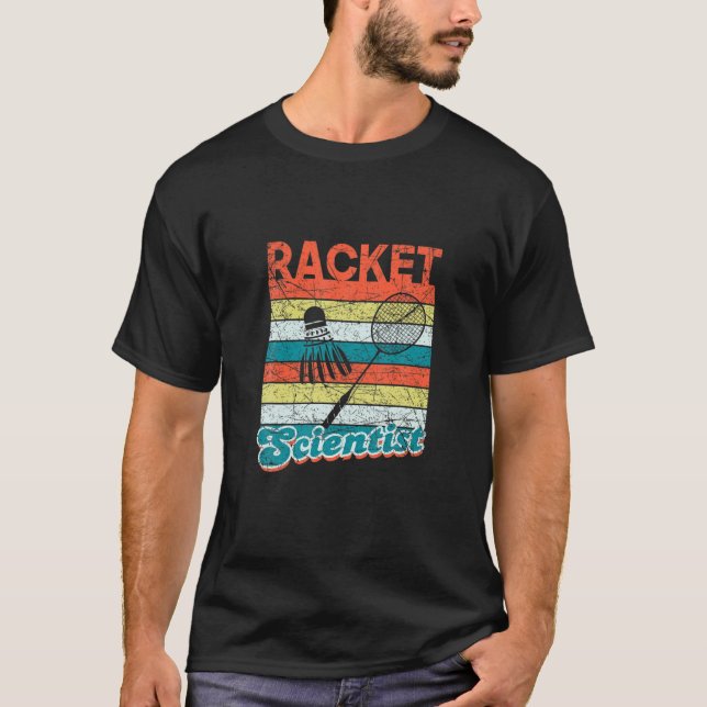 T-shirt Rackst Scientist Funny Joueur de badminton Shuttle (Devant)