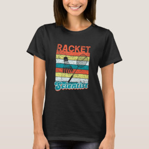 T-shirt Rackst Scientist Funny Joueur de badminton Shuttle
